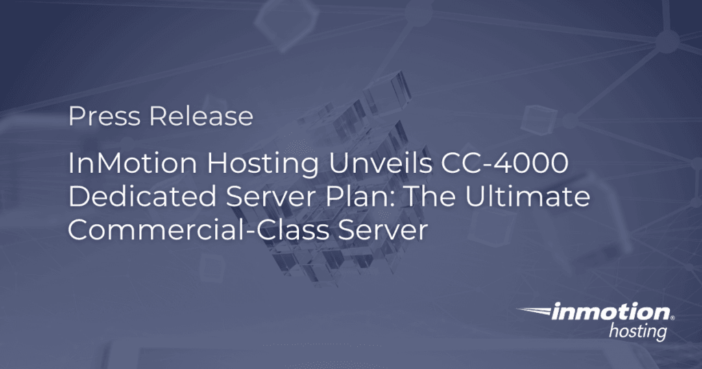 InMotion Hosting Unveils CC-4000 Dedicated Server Plan Banner