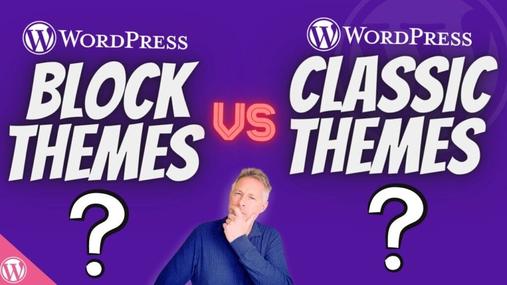 WordPress block vs classic themes comparison