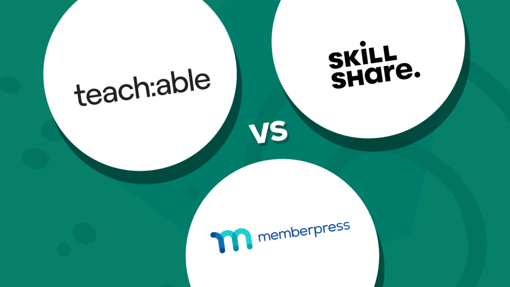 Teachable vs Skillshare vs MemberPress: Which is the Best?